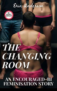 The Changing Room: An Encouraged-Bi Feminisation Story