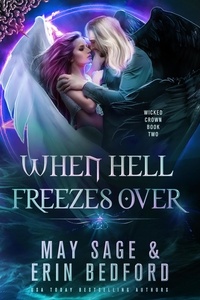 Erin Bedford et  May Sage - When Hell Freezes Over - Wicked Crown, #2.