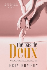  Erin Bomboy - The Pas de Deux: A Classical Ballet Romance.