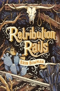 Erin Bowman - Retribution Rails.
