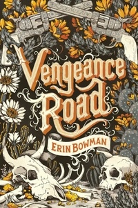 Erin Bowman - Vengeance Road.