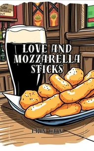 Love and Mozzarella Sticks