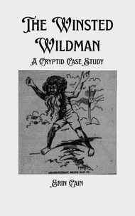 The Winsted Wildman: A Cryptid Case Study