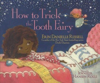Erin Danielle Russell et Jennifer Hansen Rolli - How to Trick the Tooth Fairy.