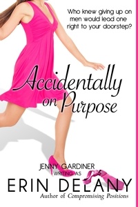 Erin Delany et  Jenny Gardiner - Accidentally on Purpose.