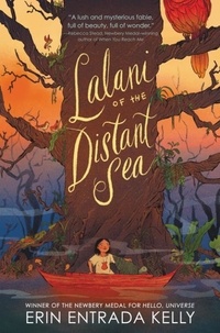 Erin Entrada Kelly - Lalani of the Distant Sea.