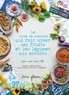 Erin Gleeson - Le Livre de cuisine qui fait aimer les fruits et les légumes aux enfants - Recettes végétariennes, très colorées et faciles à préparer.