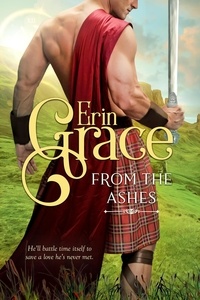  Erin Grace - From the Ashes - Highland Time Travellers, #2.
