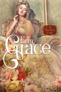  Erin Grace - How to Dare a Duke - Scandalous Lords, #1.