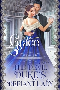  Erin Grace - The Devil Duke's Defiant Lady - Secret Lords and Ladies, #2.