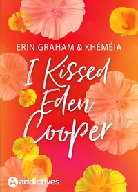 Erin Graham - I Kissed Eden Cooper.