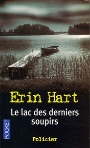 Erin Hart - Le Lac des derniers soupirs.