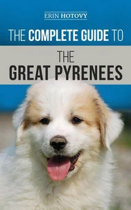 The Complete Guide to the Great Pyrenees