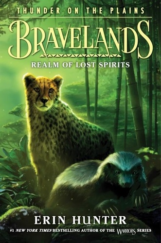 Erin Hunter - Bravelands: Thunder on the Plains #3: Realm of Lost Spirits.