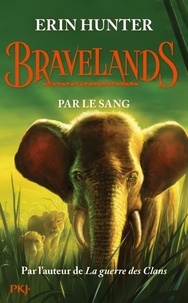 Erin Hunter - Bravelands Tome 3 : Par le sang.