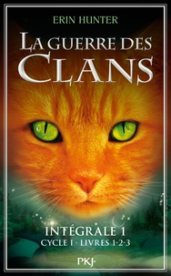 Erin Hunter - La Guerre des Clans (Cycle 1) Intégrale 1 : Tomes 1, 2 et 3.