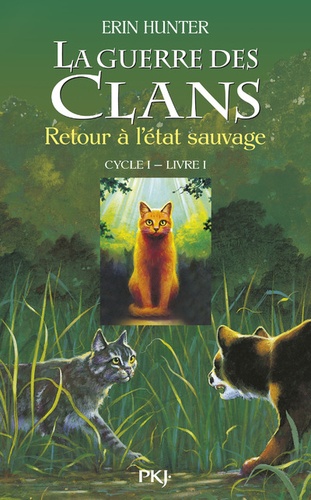 La Guerre des Clans (Cycle 1) Tome 1 Retour à l'état sauvage