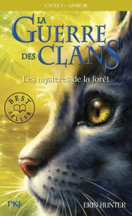 Erin Hunter - La Guerre des Clans (Cycle 1) Tome 3 : Les mystères de la fôret.