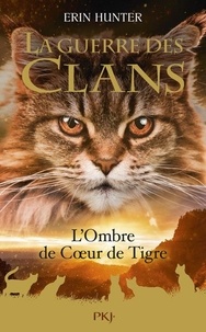 Erin Hunter - La Guerre des Clans (Hors-série)  : L'Ombre de Coeur de Tigre.