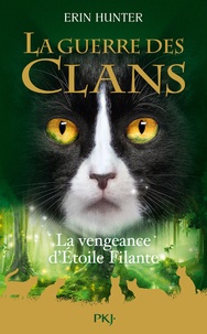 Erin Hunter - La Guerre des Clans (Hors-série)  : La vengeance d'Etoile Filante.