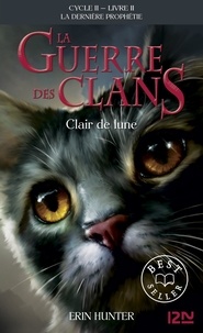 Erin Hunter - La guerre des clans : La dernière prophétie (Cycle II) Tome 2 : Clair de lune.