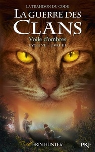 Téléchargement gratuit du livre électronique pdb La guerre des clans :  La trashison du code (Cycle VII) Tome 3 FB2 9782266334518 (French Edition) par Erin Hunter, Aude Carlier
