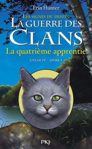 La guerre des clans : les signes du destin (Cycle IV) Tome 1 La quatrième apprentie