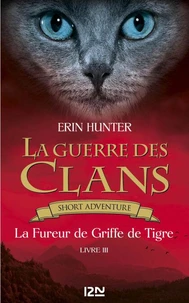 La guerre des Clans novella - tome 2 La fureur degriffe de tigre