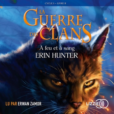 Erin Hunter - La Guerre des Clans (Cycle 1) Tome 2 : A feu et à sang.