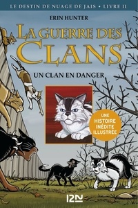 Erin Hunter et Dan Jolley - La guerre des clans : Le destin de Nuage de Jais Tome 2 : Un clan en danger.