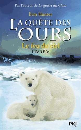 La quête des ours, cycle 1 Tome 5 Le feu du ciel