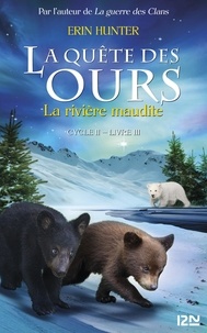 Erin Hunter - La quête des ours, cycle 2 Tome 3 : La rivière maudite.