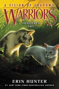 Erin Hunter - Warriors: A Vision of Shadows #3: Shattered Sky.