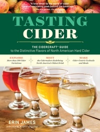 Erin James - Tasting Cider - The CIDERCRAFT® Guide to the Distinctive Flavors of North American Hard Cider.