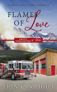 Flames of Love: A Sweet Friends-to-Lovers Romance
