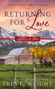Returning for Love: A Sweet Second Chance Romance