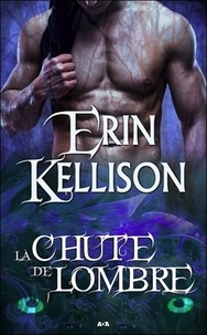 Erin Kellison - Ombre Tome 2 : La chute de l'Ombre.