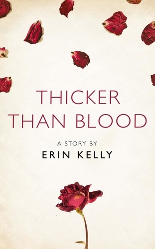 Erin Kelly - Thicker Than Blood - A Story from the collection, I Am Heathcliff.
