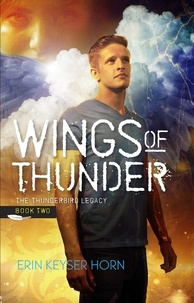  Erin Keyser Horn - Wings of Thunder - The Thunderbird Legacy, #2.