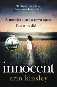 Erin Kinsley - Innocent - the gripping and emotional new thriller from the bestselling author of FOUND.