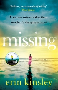 Erin Kinsley - Missing - the emotional and gripping thriller from the bestselling author of FOUND.