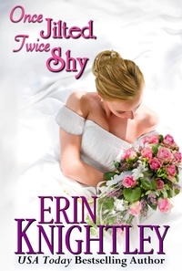  Erin Knightley - Once Jilted, Twice Shy - A Midwinter's Scandal Novella.