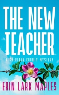  Erin Lark Maples - The New Teacher - The Sheridan County Mysteries, #1.