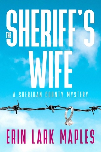  Erin Lark Maples - The Sheriff's Wife - The Sheridan County Mysteries, #0.
