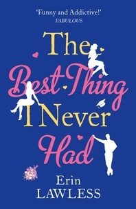 Erin Lawless - The Best Thing I Never Had.