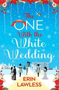 Erin Lawless - The One with the White Wedding.