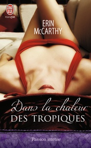 Erin McCarthy - Dans la chaleur des tropiques.