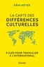 Erin Meyer - La Carte des différences culturelles - 8 clés pour travailler à l'international.