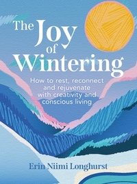 Erin Niimi Longhurst - The Joy of Wintering.