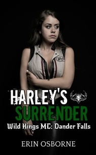  Erin Osborne - Harley's Surrender - Wild Kings MC: Dander Falls, #3.